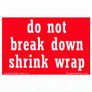 4 x 6 Do Not Break Down Shrink Wrap